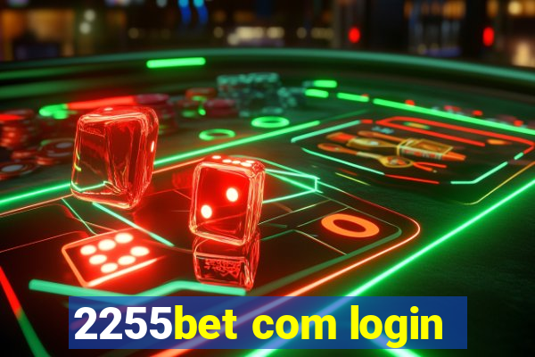 2255bet com login